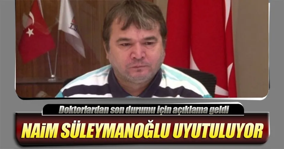suleymanoglu uyutuluyor son dakika haberler