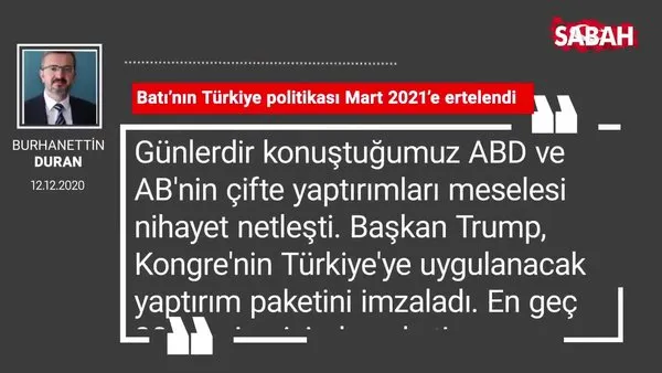 Burhanettin Duran 'Batı’nın Türkiye politikası Mart 2021’e ertelendi'