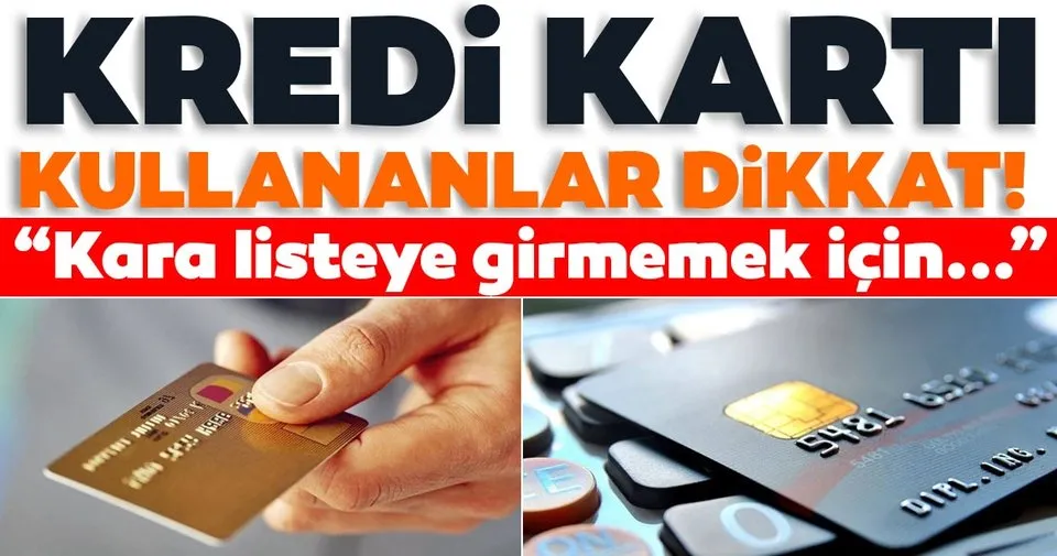 Kredi Karti Kullananlar Dikkat Kara Listeye Dusmemek Icin Nelere Dikkat Etmeliyiz Sayfa 6 E