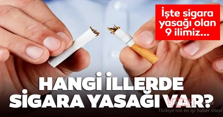 SON DAKİKA: Hangi illerde sigara yasağı var? İşte sokakta sigara içme yasağı olan 9 il…