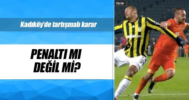 Fenerbahçe-Medipol Başakşehir maçında tartışmalı bir penaltı kararı