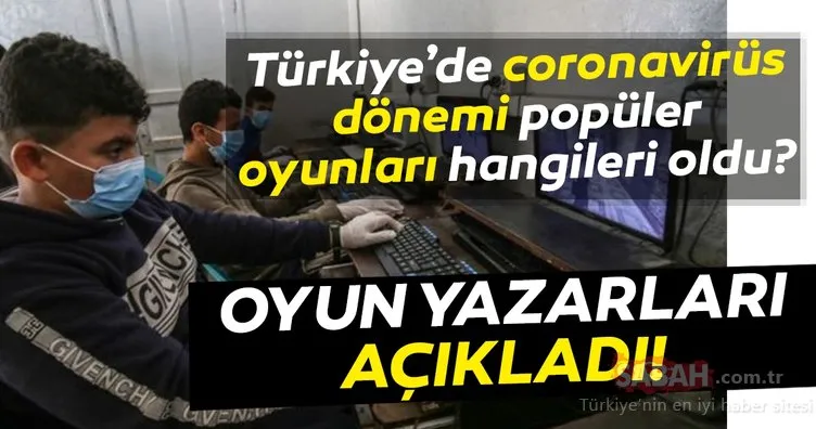 Türkiye’de bireysel corona virüsü karantinasının en popüler video oyunları hangileri oldu? Oyun yazarları açıkladı…