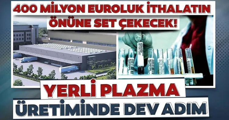 Yerli plazma üretiminde dev adım
