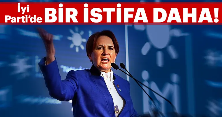 Son Dakika: İyi Parti’de bir istifa daha!