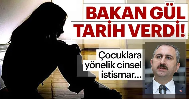 Adalet Bakanı Gül’den çocuk istismarı açıklaması! Tarih belli oldu