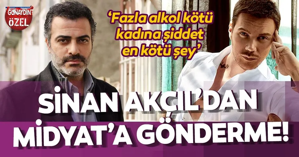 sinan akcil dan sermiyan midyat a gonderme fazla alkol kotu kadina siddet en kotu sey son dakika magazin haberleri