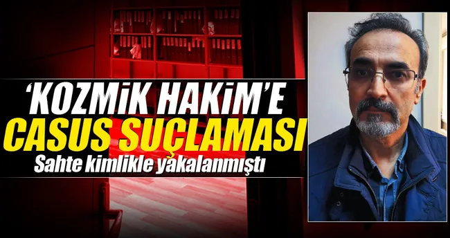 ‘Kozmik hâkim’e casus suçlaması