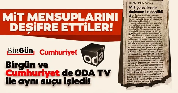 Birgün ve Cumhuriyet de ODA TV ile aynı suçu işledi! MİT mensuplarını deşifre ettiler