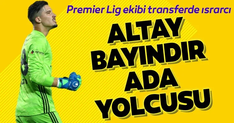 İngiltere Premier Lig ekibi transferde ısrarcı! Altay Bayındır Ada yolcusu