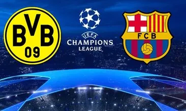 Borussia Dortmund Barcelona maçı saat kaçta ve hangi kanalda? Borussia Dortmund Barcelona CANLI