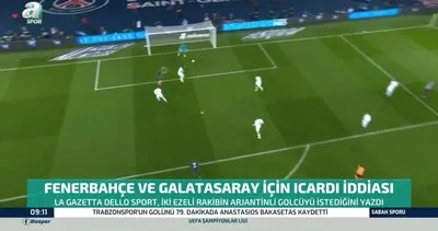 İtalyan medyasından flaş iddia! Fenerbahçe ve Galatasaray Icardi’nin peşinde | Video