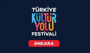 ’Ankara Kültür Yolu Festivali’ başladı