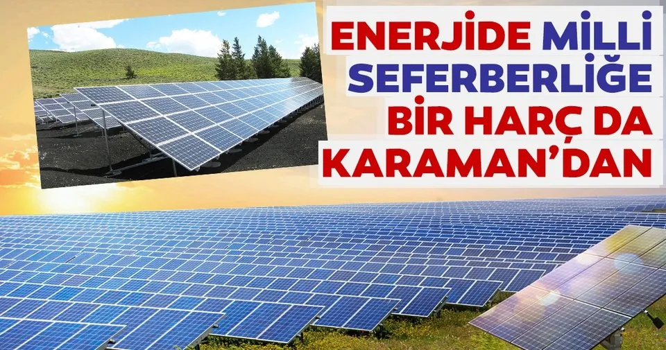 Enerjide Milli Seferberlige Bir Harc Da Karaman Dan Ekonomi Haberleri