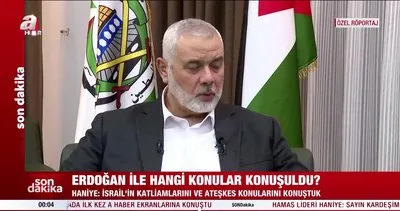 Hamas lideri Haniye’den A Haber’e özel röportaj: Erdoğan’ın duruşu bizi onurlandırdı
