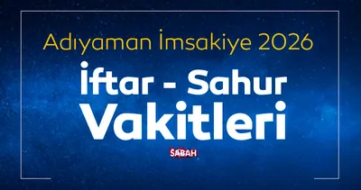 Adıyaman sahur vakti 2026: İmsakiye ile Ramazan ayı Adıyaman’da ilk iftar vakti ve sahur saat kaçta?