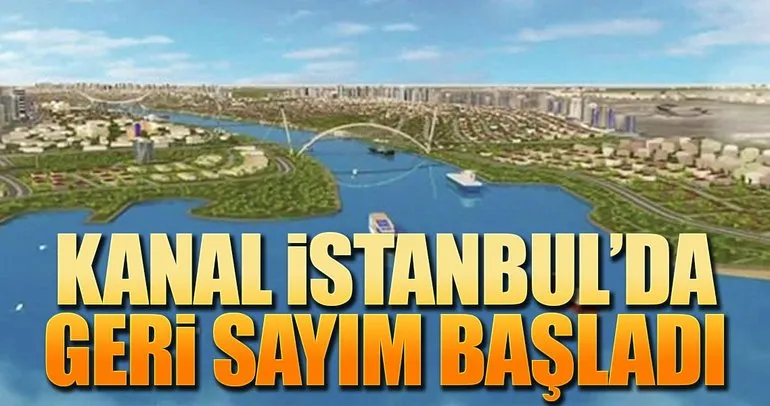 Kanal İstanbul’da geri sayım başladı