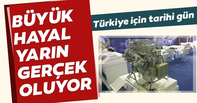 Türkiye’nin yerli ve millî ilk motoru yarın teslim ediliyor