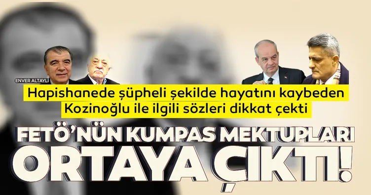 Kozinoğlu ve Başbuğ FETÖ mektubunda