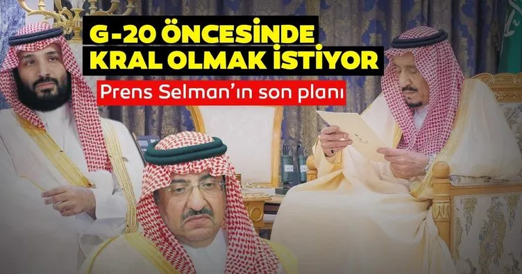 Son dakika haberi: Prens Selman G-20 öncesinde kral olmak istiyor