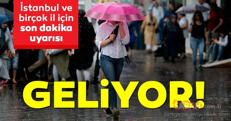Meteoroloji'den İstanbul için son dakika hava durumu ve sağanak yağış uyarısı yapıldı! Çok kuvvetli olacak