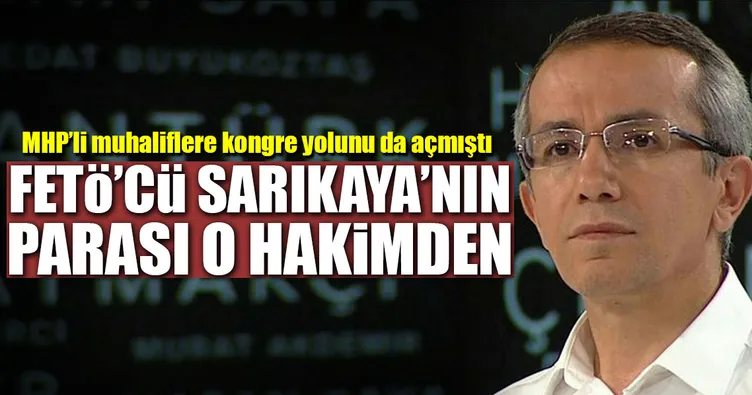 Ferhat Sarıkaya’nın parası o hâkimden