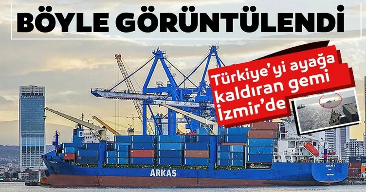 Son dakika: Türkiye’yi ayağa kaldıran gemi İzmir Limanı’na yanaştı! Böyle görüntülendi...