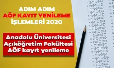 AÖF kayıt yenileme nasıl yapılır? 2020 Anadolu Üniversitesi Açıköğretim Fakültesi AÖF kayıt yenileme ücreti ne kadar?