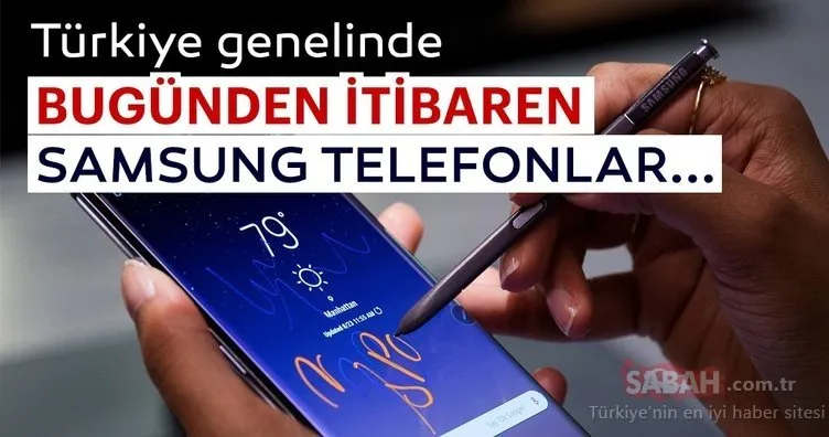Türkiye genelinde bugünden itibaren Samsung telefonlar...