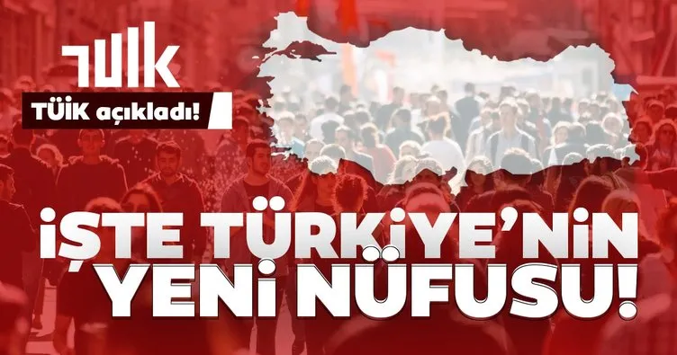 Son dakika haberi: Türkiye’nin yeni nüfusu belli oldu