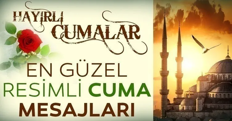 Mübarek Cuma mesajları ve sözleri: 5 Mart dualı, ayetli, farklı ve en güzel Cuma Mesajları ile sevdiklerinizi mutlu edin...