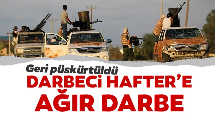 Darbeci Hafter'e ağır darbe... Geri püskürtüldü