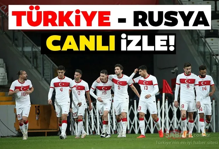 Türkiye Rusya maçı CANLI İZLE! UEFA Uluslar Ligi Türkiye - Rusya milli maç şifresiz CANLI YAYIN LİNKİ
