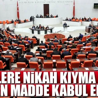 Nikah düzenlemesi Meclis'ten geçti