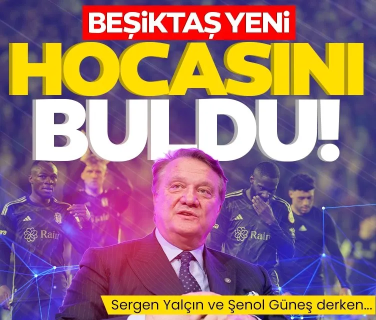 Beşiktaş yeni hocasını buldu! Sergen Yalçın ve Şenol Güneş derken...