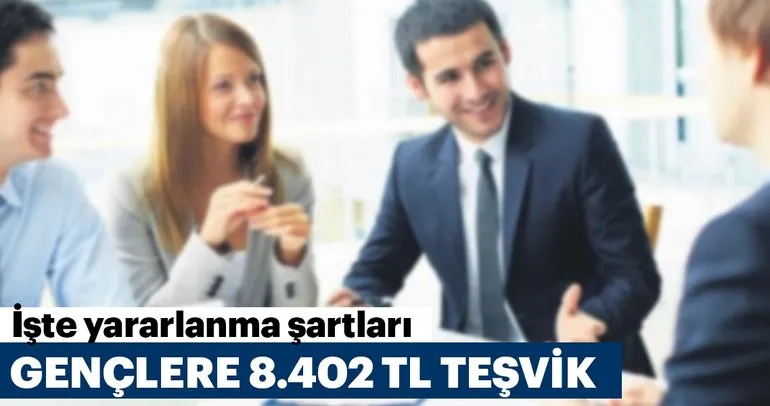 Gençlere 8.402 TL teşvik