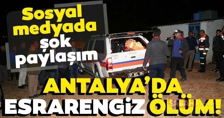 Son dakika haberi: Antalya’da esrarengiz olay! “Dünyaya başkalarının…”