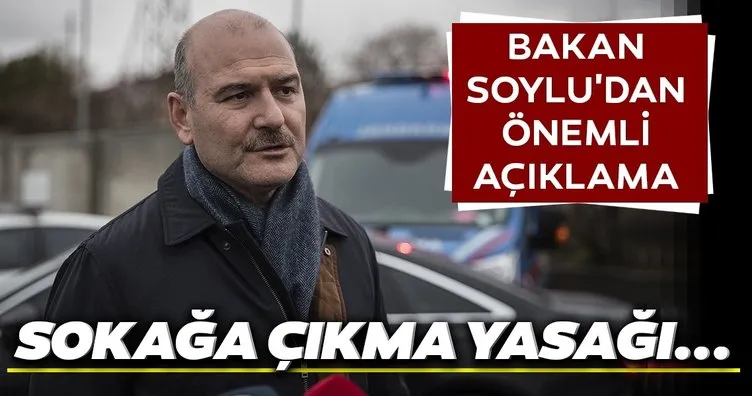 Son Dakika Haberi: İçişleri Bakanı Süleyman Soylu’dan sokağa çıkma yasağı açıklaması! Türkiye’de sokağa çıkma yasağı gelecek mi?