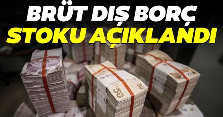 Türkiye’nin dış borç stoku açıklandı