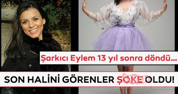 Şarkıcı Eylem 13 yıl sonra döndü…