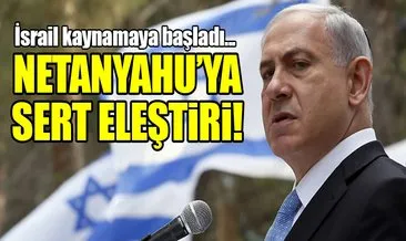 İsrail Başbakanı Netanyahu’ya hükümet ve muhalefetten eleştiri!
