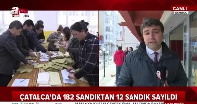 İstanbul Çatalca’da 182 sandıktan 12’sinin sayımı tamamlandı