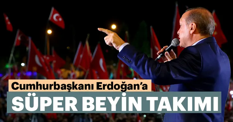 Erdoğan’a süper beyin takımı