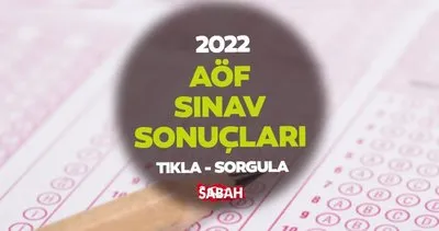 AÖF sonuçları Anadolu Üniversite AÖS ile açıklandı! 2022 Açıköğretim sınav sonuçları açıklandı mı, ne zaman açıklanacak?