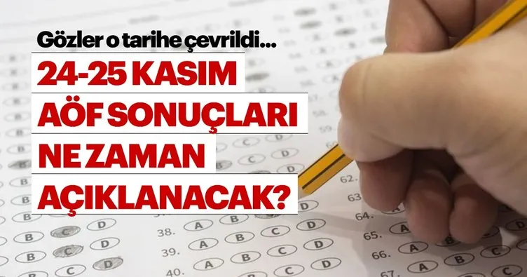 AÖF sınav sonuçları ne zaman açıklanacak? | 24-25 Kasım Anadolu Üniversitesi Açıköğretim AÖF sınav sonuçları