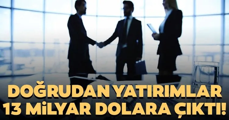 Türkiye’ye gelen doğrudan yatırımlar 13 milyar dolara çıktı