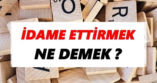 İdame ettirmek Ne Demek? TDK’ya Göre İdame ettirmek Sözlük Anlamı Nedir?