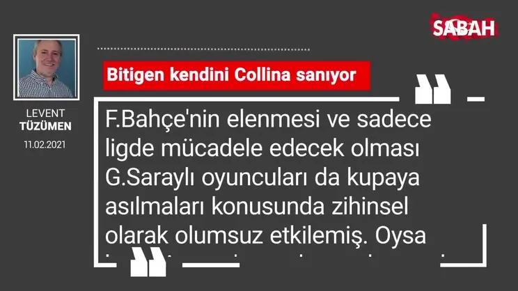 Levent Tüzemen | Bitigen kendini Collina sanıyor