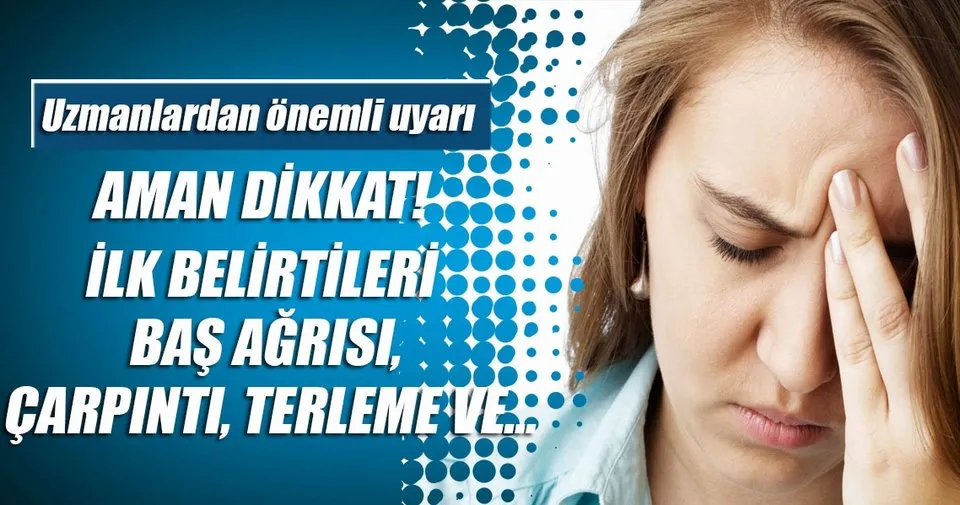 Aman Dikkat Ilk Belirtileri Bas Agrisi Carpinti Terleme Ve Saglik Haberleri