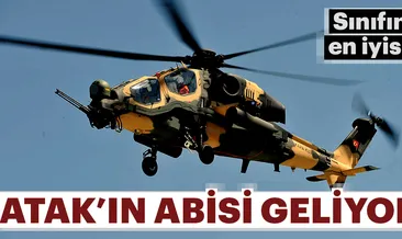 ATAK’ın abisi geliyor! Çalışmalar başladı...