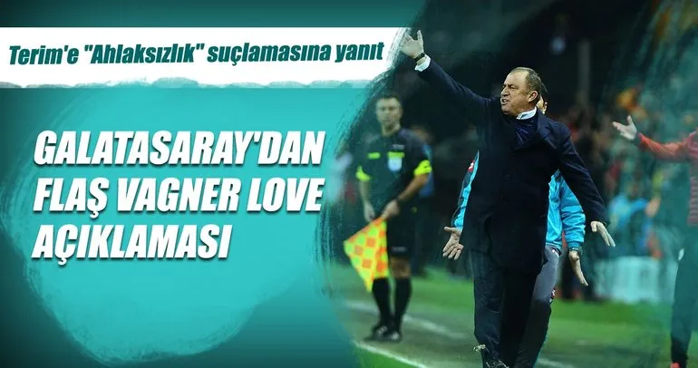 Galatasaray’dan Hasan Çavuşoğlu’na Vagner Love yanıtı